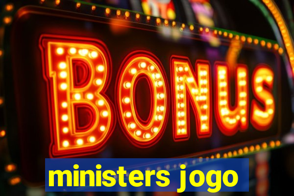 ministers jogo